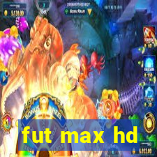 fut max hd